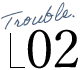 trouble01